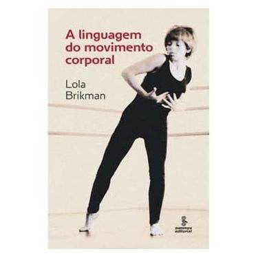 Imagem de Livro - A Linguagem do Movimento Corporal - 3ª Edição/2014 - Lola Brikman