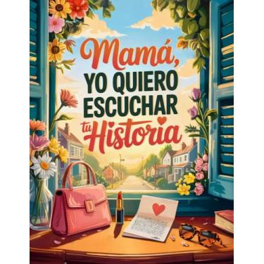 Imagem de Diário Majosta Mamãe, Quero Ouvir Sua História