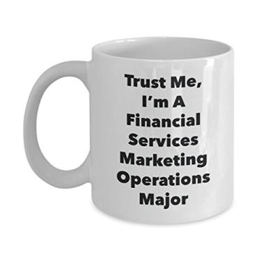 Imagem de Trust Me, I'm A Financial Services Marketing Operations Major Caneca - Caneca de café divertida - Lindas ideias de presentes de formatura para amigos e colegas de classe (325 ml)