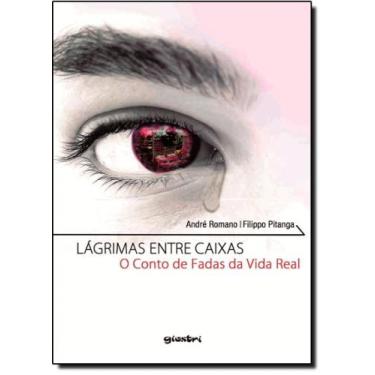 Imagem de Lágrimas Entre Caixa: O Conto de Fadas da Vida Real - GIOSTRI, 3