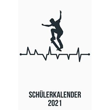 Imagem de Schülerkalender 2021: DIN A5 Kalender von 01/2021 - 12/2021 1 Tag = 1 Seite mit großem Tageskalender und großartiger Übersicht. Monatsübersicht, ... / Skateboard Skater heartbeat herzschlag