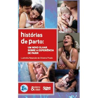 Imagem de Livro - Histórias de parto: um novo olhar sobre a experiência de parir