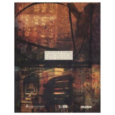 Imagem de Um Século De História Das Artes Plásticas Em Belo Horizonte