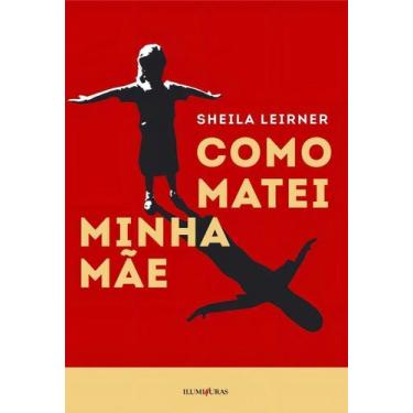 Imagem de Como Matei Minha Mãe - ILUMINURAS, Sortido