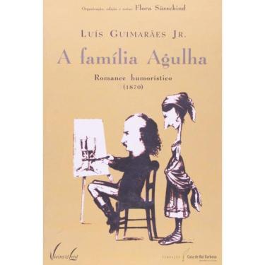 Imagem de Familia Agulha, A: Romance Humoristico ( 1870 )