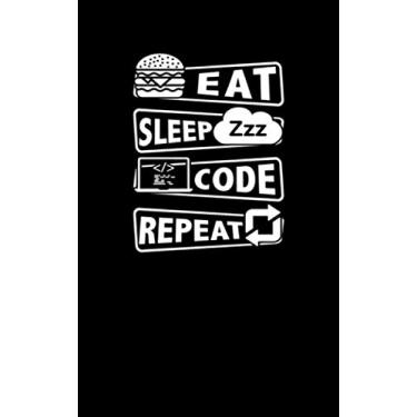 Imagem de Eat Sleep Code Repeat: Fun and Nerdy notepad, show your humorous side, hacker/network/sysadmin/geeky pocket size notepad