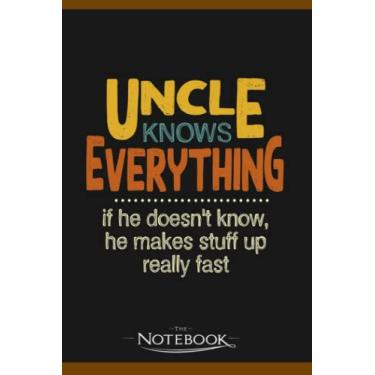 Imagem de Notebook: Uncle Knows Everything: Notebook, Composition book, Exercise book, Journal, Diary, School 120 Pages 6 x 9 inches