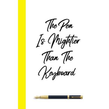 Imagem de The Pen Is Mightier Than The Keyboard: Low-Tech Blank Lined Notebook, Gift For Friends, Family, Coworkers, Kids, Seniors, Writers and Lovers of Handwriting