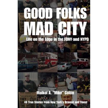 Imagem de Livro Good Folks, Mad City: Life on the Edge in The FDNY e NYPD