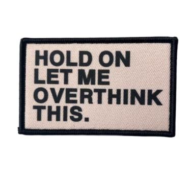 Imagem de Hold On Let Me Overthink This Airsoft Patch de moral engraçado - Patch tático impresso bem-humorado para equipamentos militares, mochilas, bonés de beisebol de operador, porta-placas e coletes