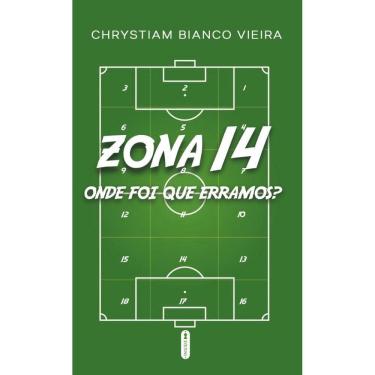 Imagem de Zona 14 – Onde foi que erramos?