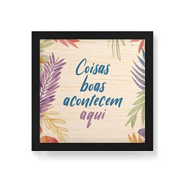 Imagem de Arte Maníacos Quadro Decorativo em Madeira Coisas Boas Acontecem Aqui Fundo Floral - 30x30cm (Moldura caixa em laca preta)