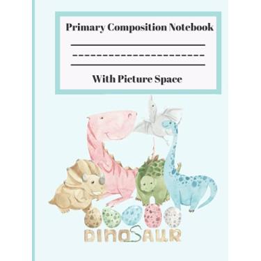 Imagem de Dinosaur: Primary Composition Notebook K-2 with Picture Space Hardcover