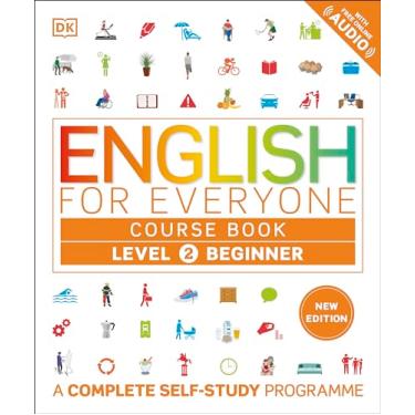 Imagem de English for Everyone Course Book Level 2 Beginner: A Complete Self-Study Programme (DK English for Everyone) (English Edition)