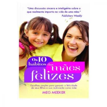 Imagem de Os 10 Hábitos das Mães Felizes - Thomas Nelson - Thomas Nelson Brasil,