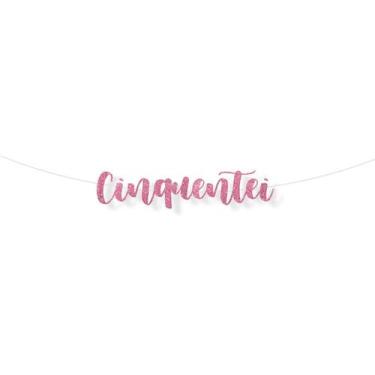 Imagem de Faixa decorativa "Cinquentei" Glitter Rosa - 1 unidade - Cromus - Rizz