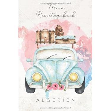 Imagem de Mein Reisetagebuch Algerien: 6x9 Reise Journal I Notizbuch mit Checklisten zum Ausfüllen I Perfektes Geschenk für den Trip nach Algerien für jeden Reisenden