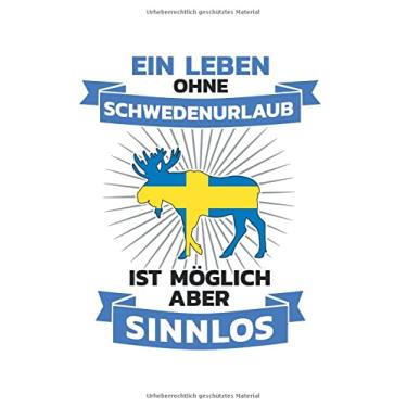 Imagem de Schweden Notizbuch: Ich muss gar nix ich muss nur nach Schweden/Schweden Urlaub Spruch Reise Geschenk / 6x9 Zoll / 120 linierte Seiten