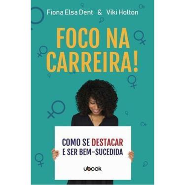 Imagem de Foco na carreira! Como se destacar e ser bem-sucedida