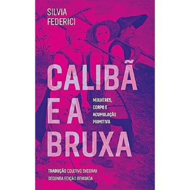 Imagem de Caliba E A Bruxa - Mulheres, Corpo E Acumulacao Livro