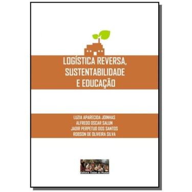 Imagem de Livro - Logistica Reversa, Sustentabilidade E Educacao
