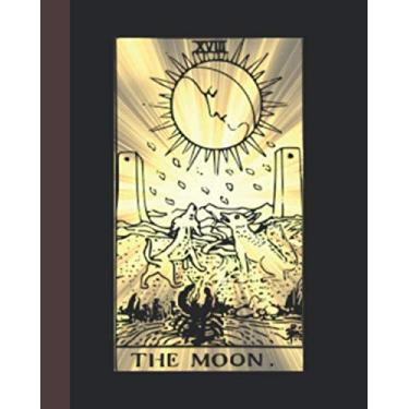 Imagem de The Moon Tarot Card Notebook: College Ruled Composition Notebook, Journal, Sketchbook: Size 8 x 10"