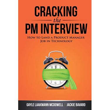 Imagem de Cracking the PM Interview: How to Land a Product Manager Job in Technology