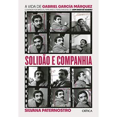 Imagem de Solidão e companhia: A vida de Gabriel García Márquez contada por amigos, familiares e personagens de cem anos de solidão