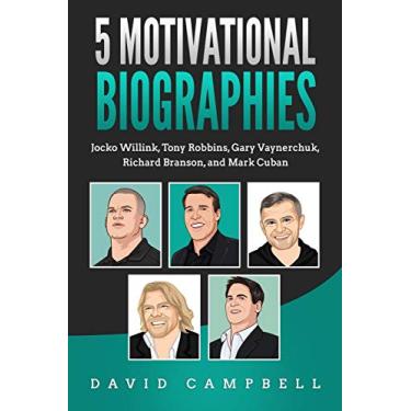 Imagem de 5 Motivational Biographies: Jocko Willink, Tony Robbins, Gary Vaynerchuk, Richard Branson, and Mark Cuban