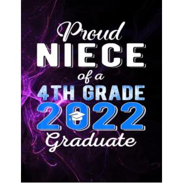 Imagem de Notebook: Proud Niece of 4th Grade Graduate 2022 Family Graduation 140 Pages 8.5''x11'' in DotLine