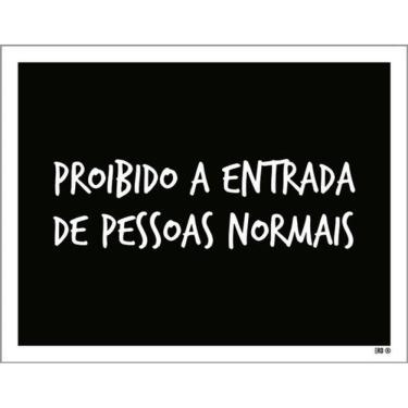 Imagem de Kit 10 Placas Proibido Entrada Pessoas Normais 36X46