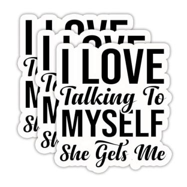 Imagem de (3 peças) Adesivo I Love Talking to Myself She Gets Me, adesivos sarcásticos engraçados - Decalque de vinil impermeável para laptop, copo, garrafa de água, álbum de recortes, presente para mulheres