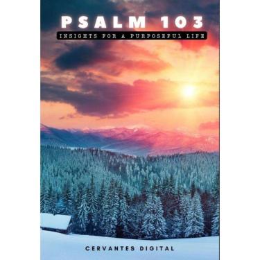 Imagem de Psalm 103. Insights for a Purposeful Life. - Inglês