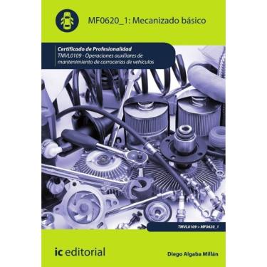 Imagem de Mecanizado básico. TMVL0109 - Operaciones auxiliares de mantenimiento de carrocerías de vehículos -