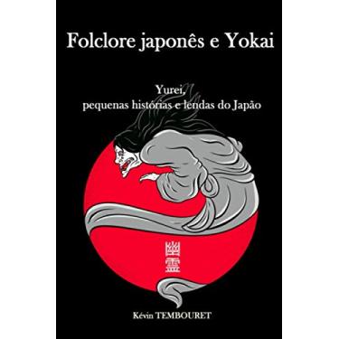 Imagem de Folclore japonês e Yokai: Yurei, pequenas histórias e lendas do Japão