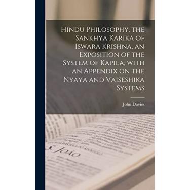 Imagem de Hindu Philosophy, the Sankhya Karika of Iswara Krishna, an Exposition of the System of Kapila, With an Appendix on the Nyaya and Vaiseshika Systems