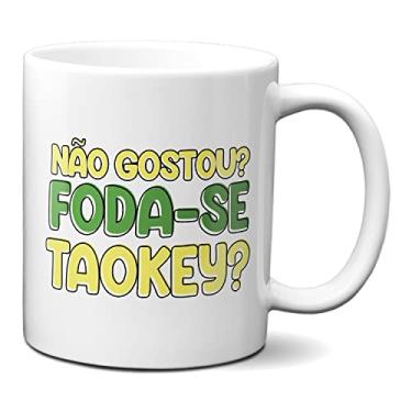 Imagem de Caneca Criativa Não Gostou? Foda-Se Tá Okey? Bolsonaro2022 (Branca)