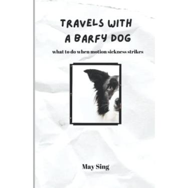 Imagem de Travels with a Barfy Dog: what to do when motion sickness strikes