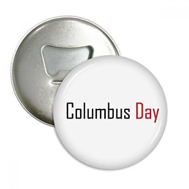 Imagem de Celebrate Columbus Day Blessing Festival abridor de garrafas ímã de geladeira emblema multifuncional