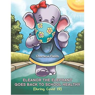 Imagem de Eleanor the Elephant Goes Back to School Healthy (During Covid 19)