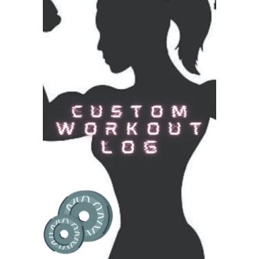 Imagem de Fitness Journal: Workout Log, Hardcover Weightlifting Journal, Completely Customizable for Your Specialized Training, 200 Pages, 6”x9” in