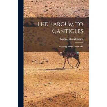 Imagem de The Targum to Canticles: According to Six Yemen Mss
