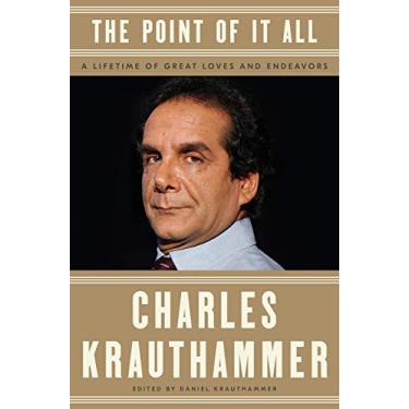 Imagem de [Capa dura] [Charles Krauthammer] The Point of It All: A Lifetime of Great Loves and Endeavors