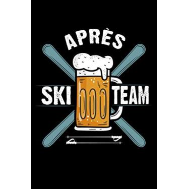 Imagem de Apres Ski Team: Lined Journal & Notebook: 6x9 inch Inspirational & Party Fun Journal for all Apres Ski Party fans.Winter, Snow & Ski Sport. Retro ... pages, perfect to take down notes & have fun.