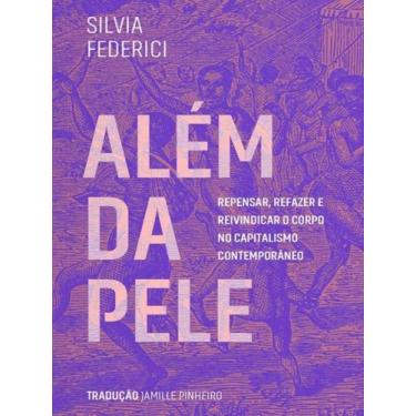 Imagem de ALÉM DA PELE  Autor: FEDERICI, SILVIA - ELEFANTE EDITORA