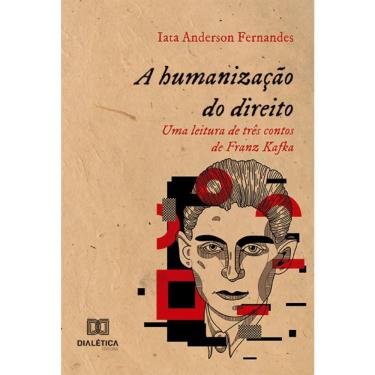Imagem de A humanização do direito: Uma leitura de três contos de Franz Kafka