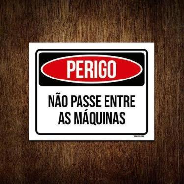 Imagem de Kit 5 Placas Perigo Não Passe Entre As Máquinas - Sinalizo.Com