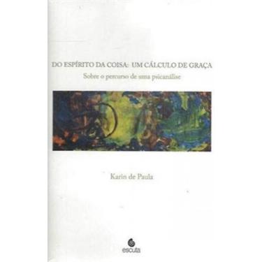 Imagem de Do espírito da coisa: um cálculo de graça - ESCUTA *