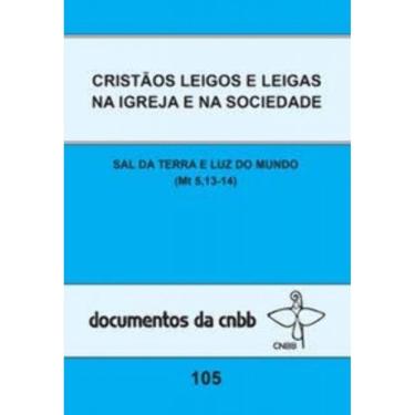 Imagem de Cristãos Leigos e Leigas Na Igreja e Na Sociedade - Doc. 105 - Sal Da Terra e Luz Do Mundo