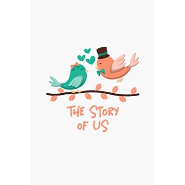 Imagem de The Story of Us: 6 x 9 Keepsake Memory Journal Notebook for Couples perfect Birthday or for Your Husband, Boyfriend, Girlfriend or Wife